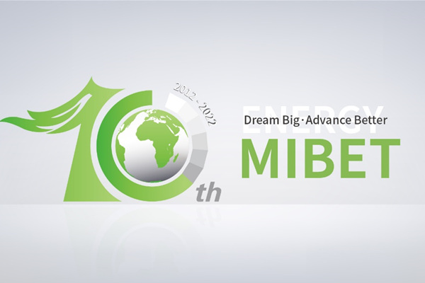 Dream Big, Advance Better: the 10th Anniversary of the Founding of Mibet Energy